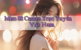 miso 88 casino trực tuyến việt nam