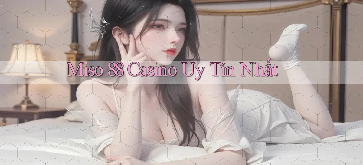 miso 88   App Chính Hãng Cho Truy Cập Cả Ngày