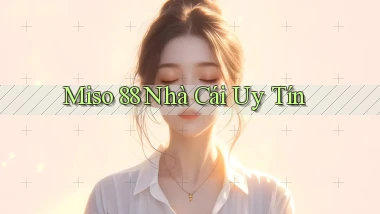miso 88 nhà cái uy tín