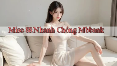 miso 88 nhanh chóng mbbank