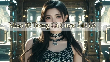 miso 88 trang cá cược 24 giờ