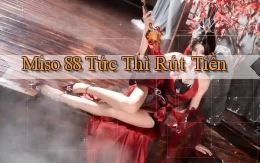 miso 88 tức thì rút tiền