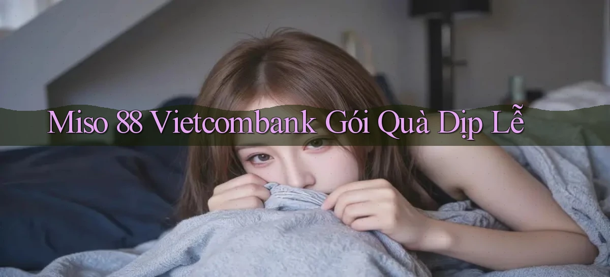 miso 88 vietcombank gói quà dịp lễ