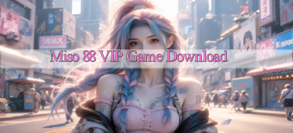 miso 88 VIP Game Download