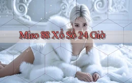 miso 88 xổ số 24 giờ