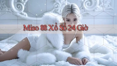 miso 88 xổ số 24 giờ
