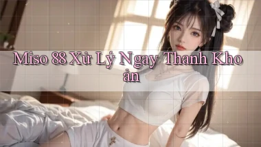 miso 88 xử lý ngay thanh khoản