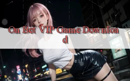 on bet VIP Game Download