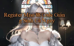 register miso 88 code giáng sinh cả ngày