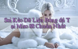 soi kèo dữ liệu bóng đá tại miso 88 chuẩn nhất