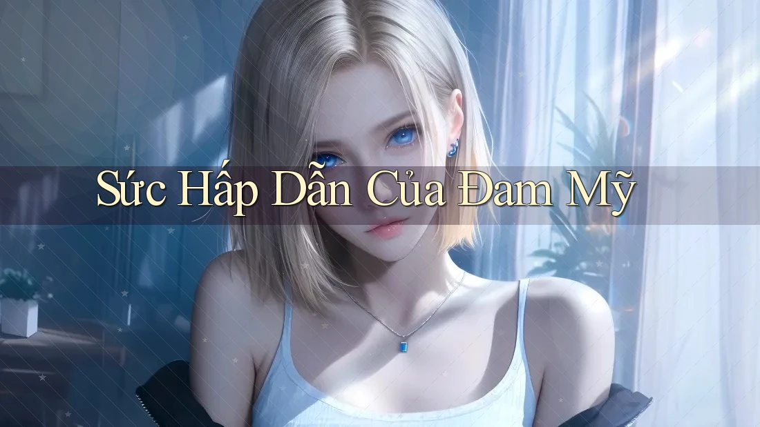 Sức Hấp Dẫn Của Đam Mỹ Sức Hấp Dẫn Của Đam Mỹ