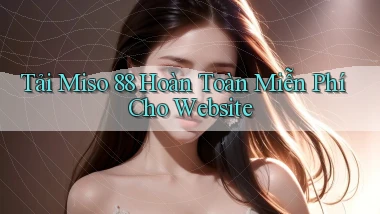 tải miso 88 hoàn toàn miễn phí cho website