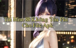 tải miso 88 không tốn phí cho file apk