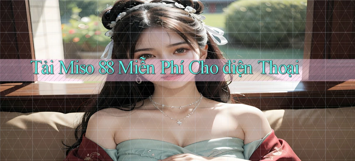 tải miso 88 miễn phí cho điện thoại