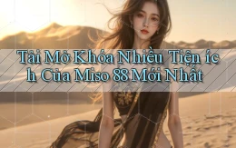 tải mở khóa nhiều tiện ích của miso 88 mới nhất