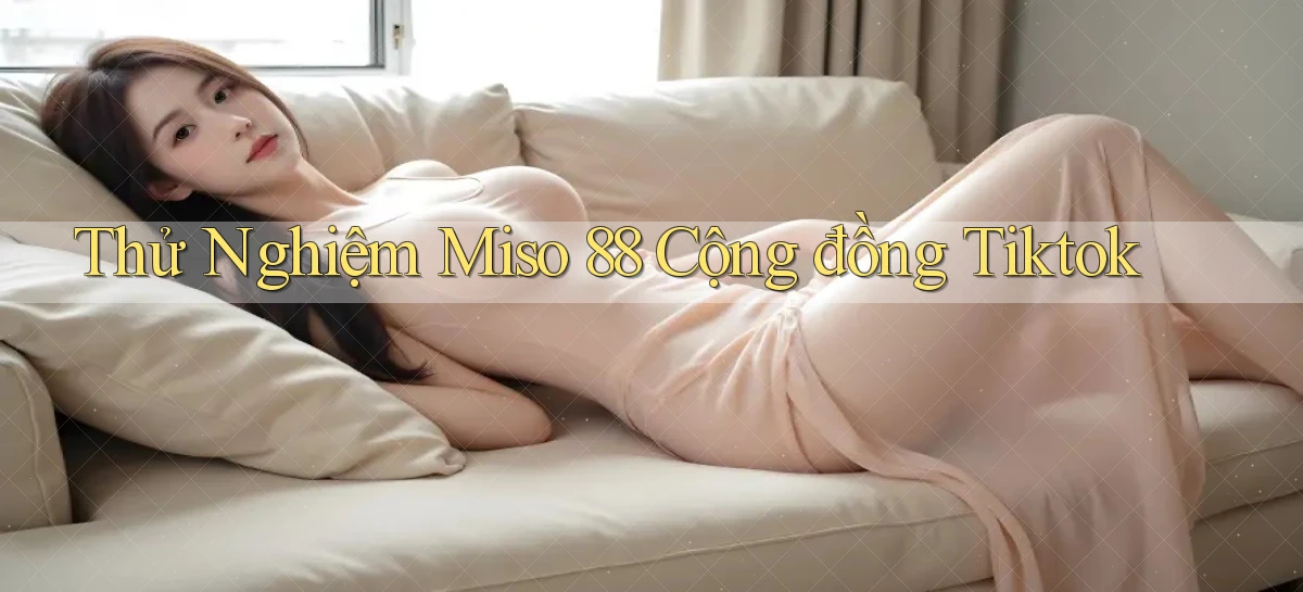 miso 88   App Chính Hãng Cho Truy Cập Cả Ngày