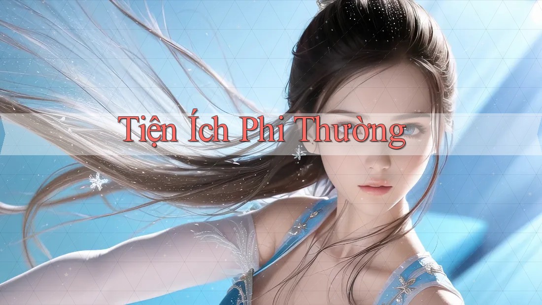Tiện Ích Phi Thường Tiện Ích Phi Thường