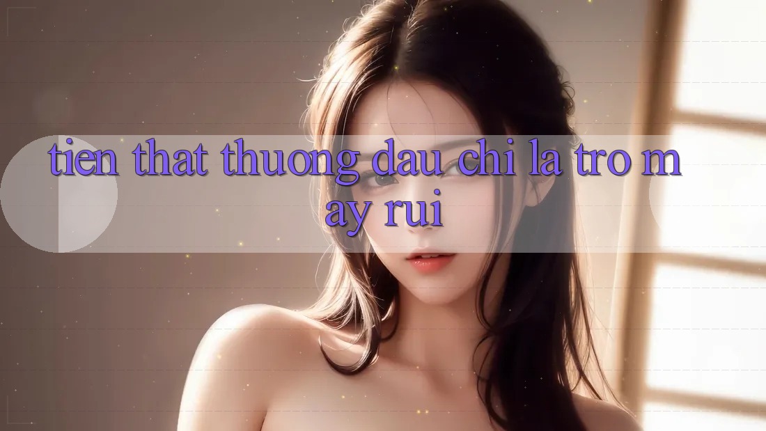 “Tiền Thật Thưởng” – Đâu Chỉ Là Trò May Rủi “Tiền Thật Thưởng” – Đâu Chỉ Là Trò May Rủi