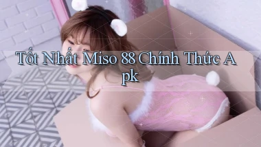 tốt nhất miso 88 chính thức apk
