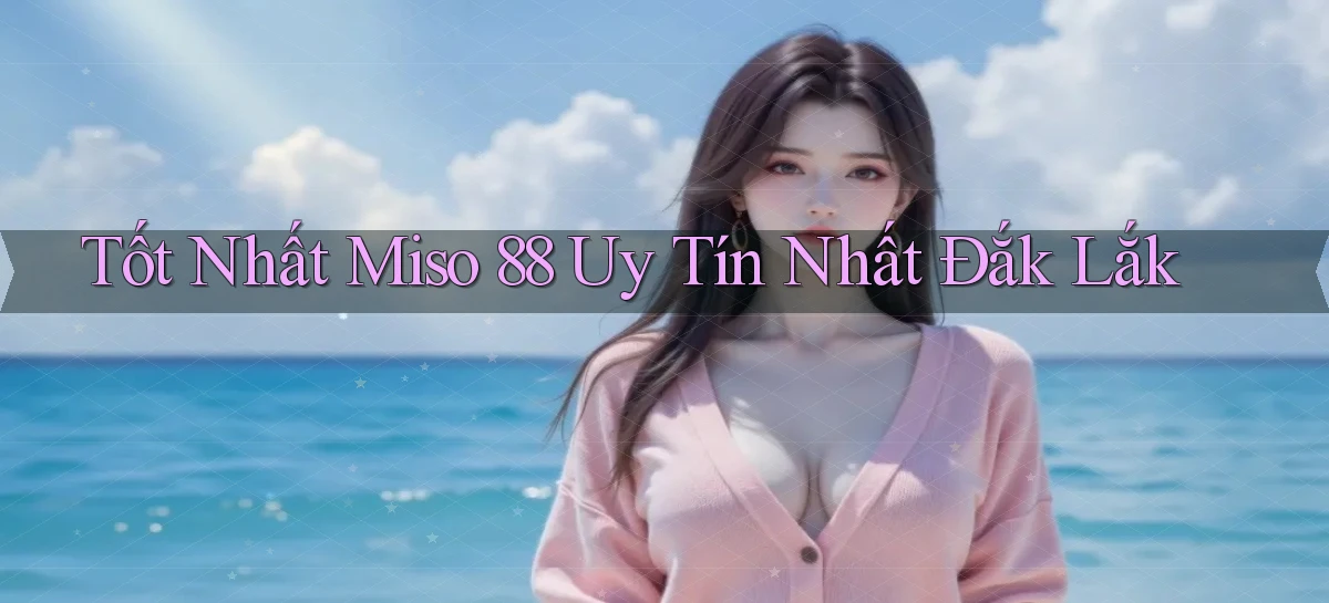 miso 88   App Chính Hãng Cho Truy Cập Cả Ngày