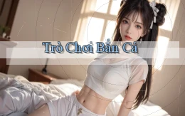 Trò chơi Bắn cá