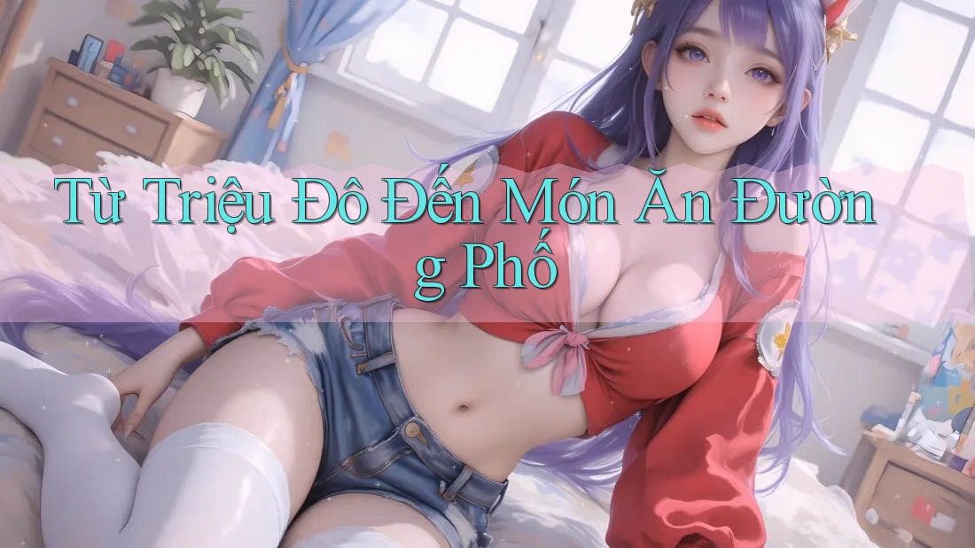 Từ Triệu Đô Đến Món Ăn Đường Phố Từ Triệu Đô Đến Món Ăn Đường Phố