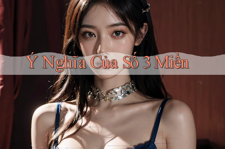 Ý Nghĩa Của Số 3 Miền